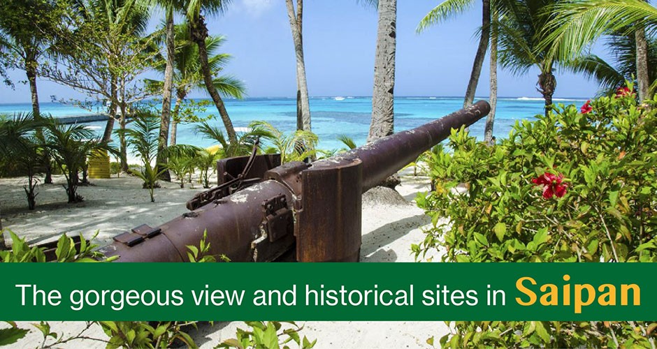 The gorgeous view and historical sites in Saipan